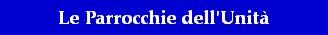 Le Parrocchie dell'Unità