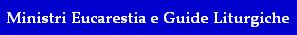 Ministri Eucarestia e Guide Liturgiche